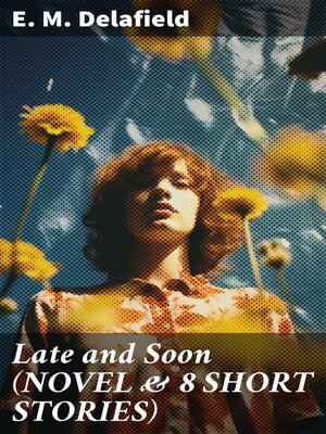 cover image of Late and Soon (NOVEL & 8 SHORT STORIES)